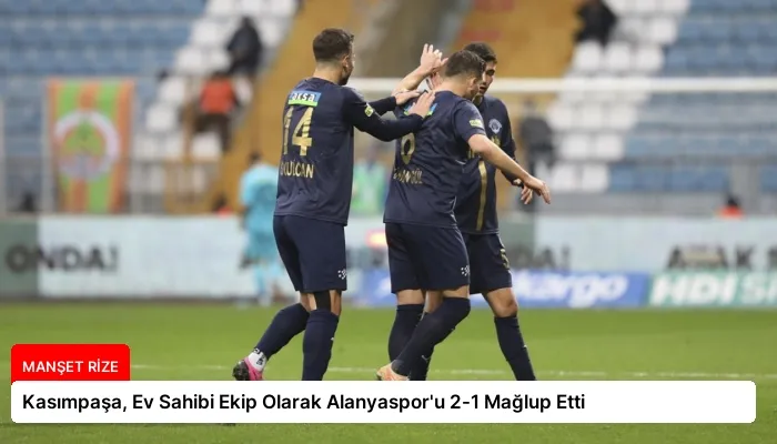 Kasımpaşa, Ev Sahibi Ekip Olarak Alanyaspor’u 2-1 Mağlup Etti