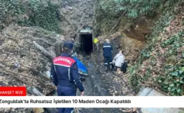 Zonguldak’ta Ruhsatsız İşletilen 10 Maden Ocağı Kapatıldı