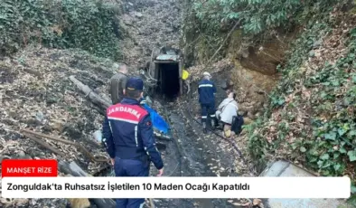 Zonguldak’ta Ruhsatsız İşletilen 10 Maden Ocağı Kapatıldı