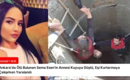 Ankara’da Ölü Bulunan Sema Esen’in Annesi Kuyuya Düştü, Eşi Kurtarmaya Çalışırken Yaralandı