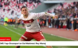 EMS Yapı Sivasspor’un Gol Makinesi: Rey Manaj