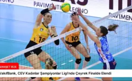 VakıfBank, CEV Kadınlar Şampiyonlar Ligi’nde Çeyrek Finalde Elendi