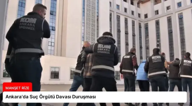 Ankara’da Suç Örgütü Davası Duruşması