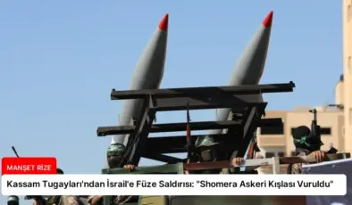 Kassam Tugayları’ndan İsrail’e Füze Saldırısı: “Shomera Askeri Kışlası Vuruldu”