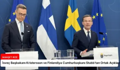 İsveç Başbakanı Kristersson ve Finlandiya Cumhurbaşkanı Stubb’tan Ortak Açıklama