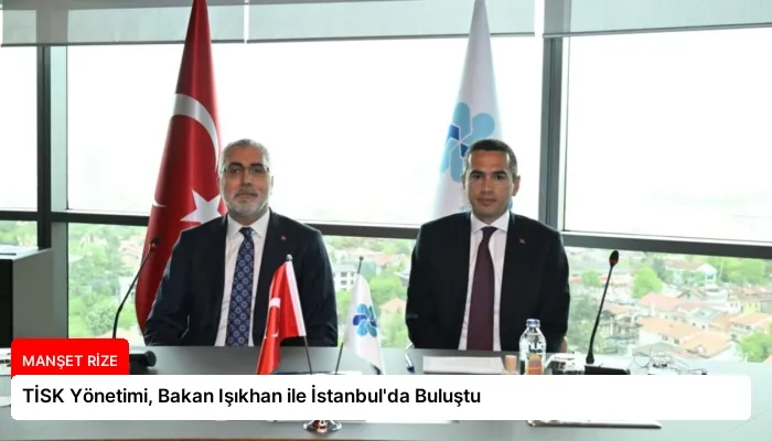 TİSK Yönetimi, Bakan Işıkhan ile İstanbul’da Buluştu