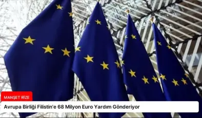 Avrupa Birliği Filistin’e 68 Milyon Euro Yardım Gönderiyor