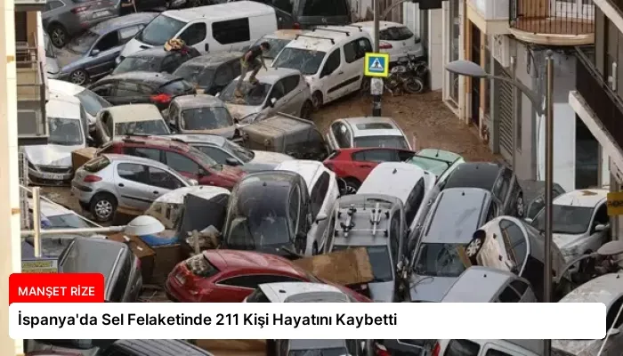 İspanya’da Sel Felaketinde 211 Kişi Hayatını Kaybetti