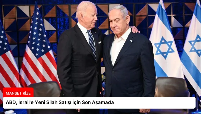 ABD, İsrail’e Yeni Silah Satışı İçin Son Aşamada