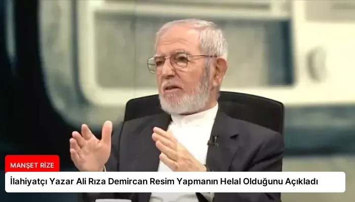 İlahiyatçı Yazar Ali Rıza Demircan Resim Yapmanın Helal Olduğunu Açıkladı