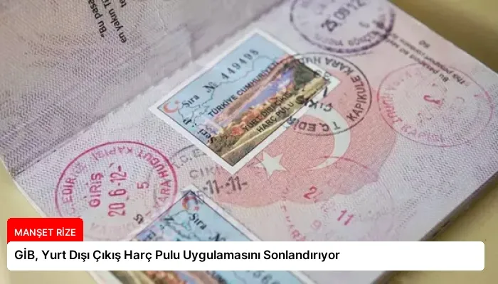 GİB, Yurt Dışı Çıkış Harç Pulu Uygulamasını Sonlandırıyor
