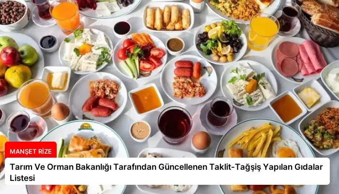 Tarım Ve Orman Bakanlığı Tarafından Güncellenen Taklit-Tağşiş Yapılan Gıdalar Listesi