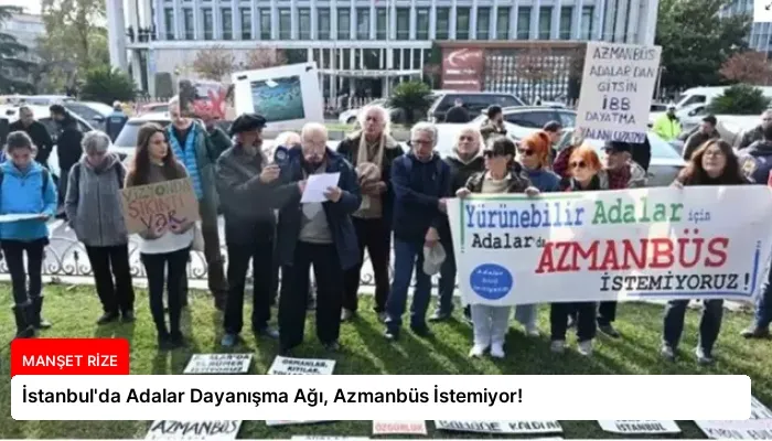 İstanbul’da Adalar Dayanışma Ağı, Azmanbüs İstemiyor!
