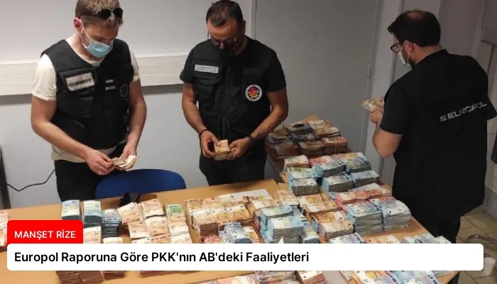 Europol Raporuna Göre PKK’nın AB’deki Faaliyetleri