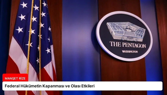 Federal Hükümetin Kapanması ve Olası Etkileri