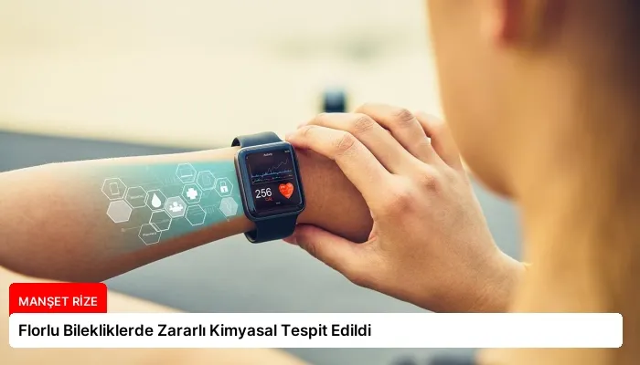 Florlu Bilekliklerde Zararlı Kimyasal Tespit Edildi