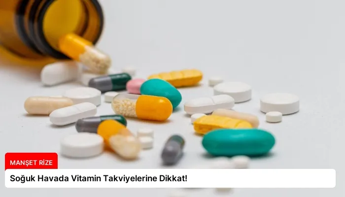 Soğuk Havada Vitamin Takviyelerine Dikkat!