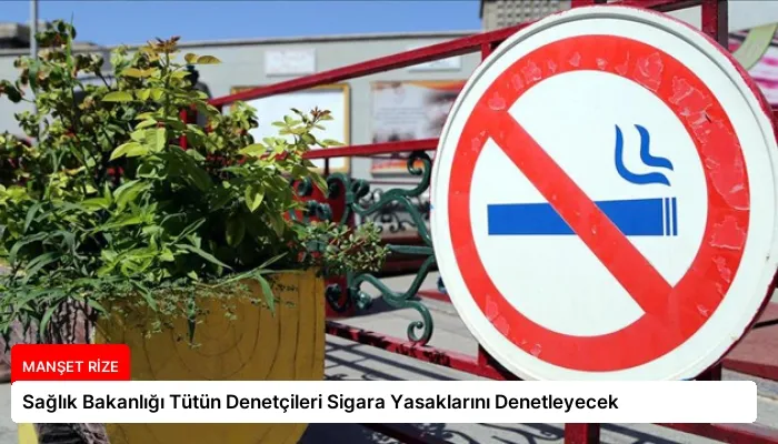 Sağlık Bakanlığı Tütün Denetçileri Sigara Yasaklarını Denetleyecek