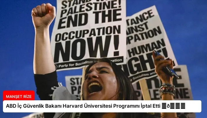 ABD İç Güvenlik Bakanı Harvard Üniversitesi Programını İptal Etti ⏬👇