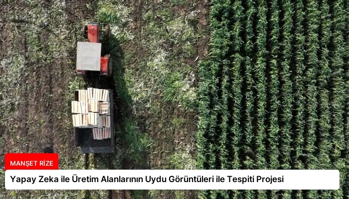 Yapay Zeka ile Üretim Alanlarının Uydu Görüntüleri ile Tespiti Projesi