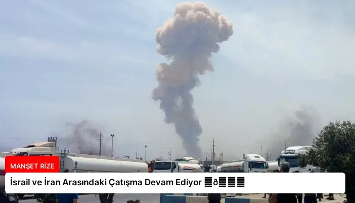 İsrail ve İran Arasındaki Çatışma Devam Ediyor ⏬👇