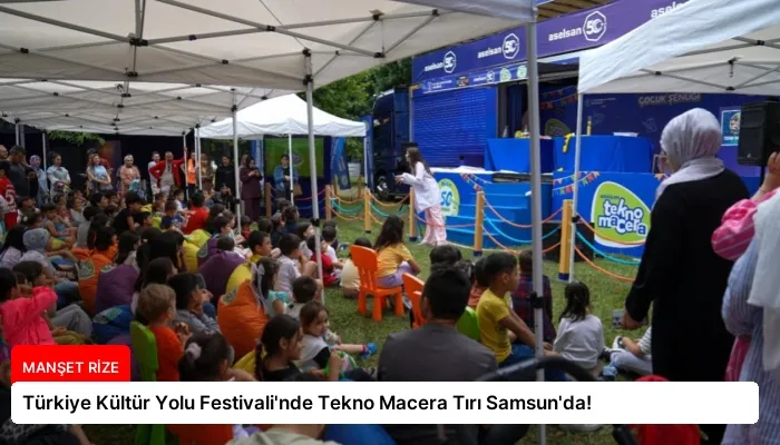 Türkiye Kültür Yolu Festivali’nde Tekno Macera Tırı Samsun’da!