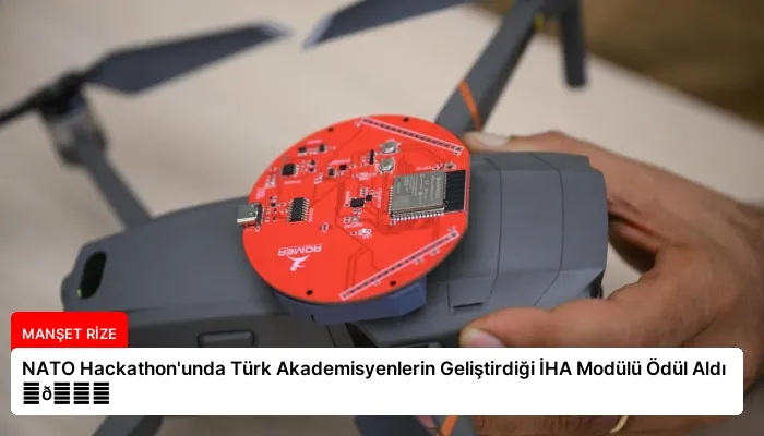 NATO Hackathon’unda Türk Akademisyenlerin Geliştirdiği İHA Modülü Ödül Aldı ⏬👇