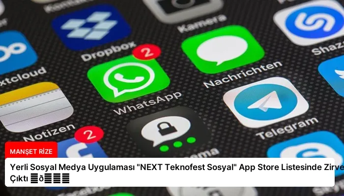 Yerli Sosyal Medya Uygulaması “NEXT Teknofest Sosyal” App Store Listesinde Zirveye Çıktı ⏬👇