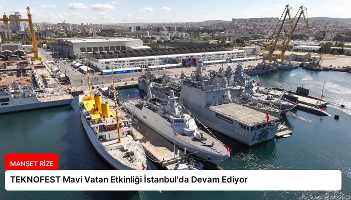 TEKNOFEST Mavi Vatan Etkinliği İstanbul’da Devam Ediyor