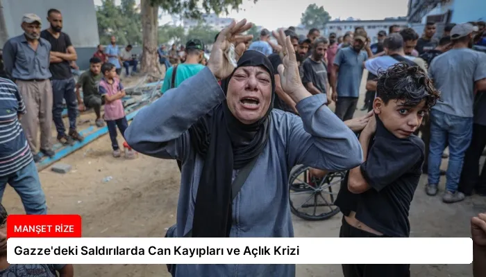 Gazze’deki Saldırılarda Can Kayıpları ve Açlık Krizi