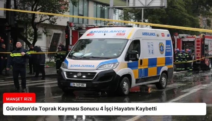 Gürcistan’da Toprak Kayması Sonucu 4 İşçi Hayatını Kaybetti
