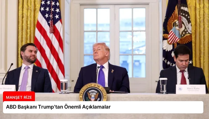 ABD Başkanı Trump’tan Önemli Açıklamalar