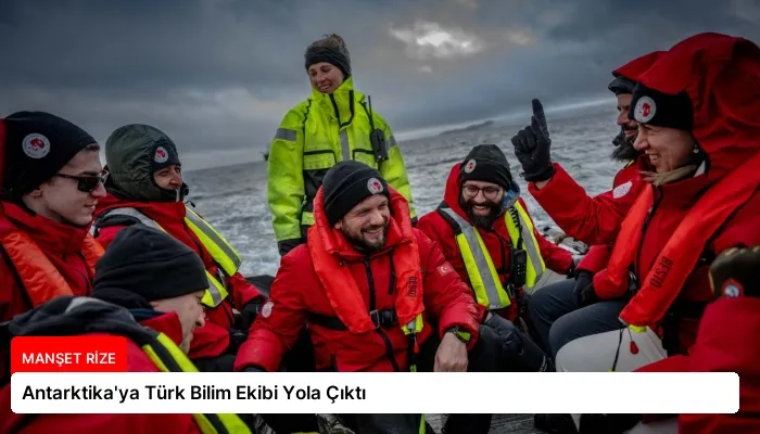 Antarktika’ya Türk Bilim Ekibi Yola Çıktı