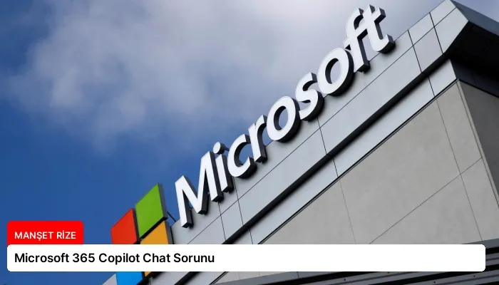 Microsoft 365 Copilot Chat Sorunu