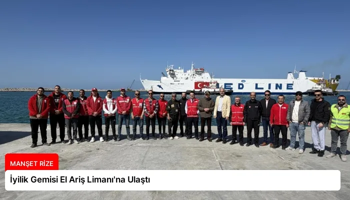 İyilik Gemisi El Ariş Limanı’na Ulaştı