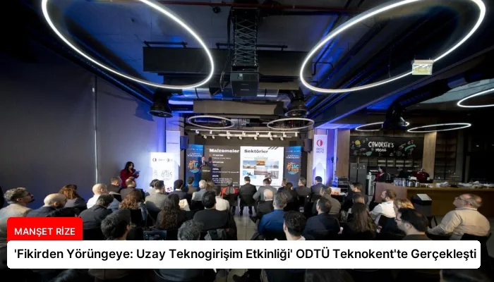‘Fikirden Yörüngeye: Uzay Teknogirişim Etkinliği’ ODTÜ Teknokent’te Gerçekleşti
