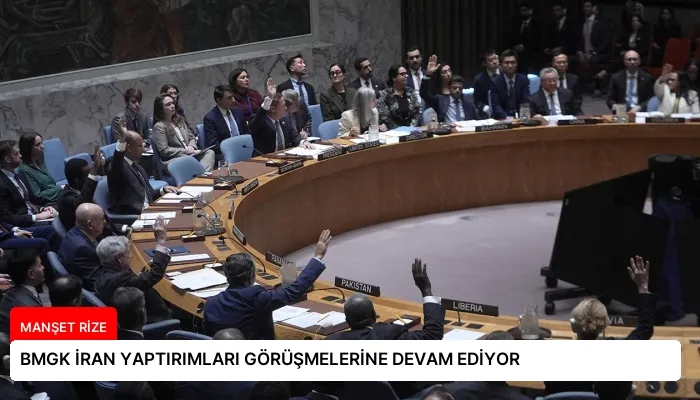 BMGK İRAN YAPTIRIMLARI GÖRÜŞMELERİNE DEVAM EDİYOR