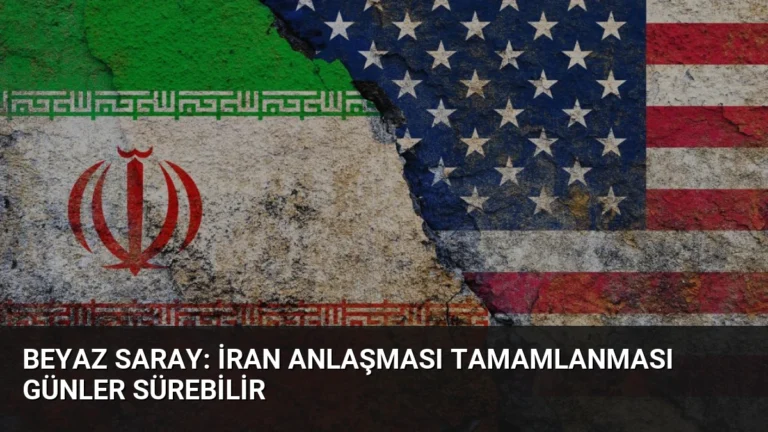 Beyaz Saray: İran Anlaşması Tamamlanması Günler Sürebilir