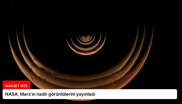 NASA, Mars’ın nadir görüntülerini yayınladı