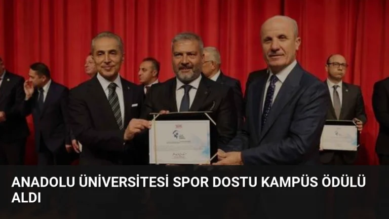 Anadolu Üniversitesi Spor Dostu Kampüs Ödülü Aldı