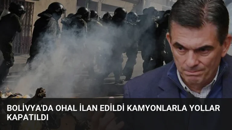 Bolivya’da OHAL İlan Edildi Kamyonlarla Yollar Kapatıldı