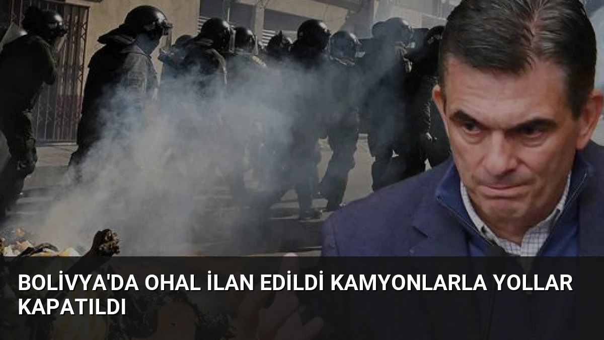 Bolivya’da OHAL İlan Edildi Kamyonlarla Yollar Kapatıldı