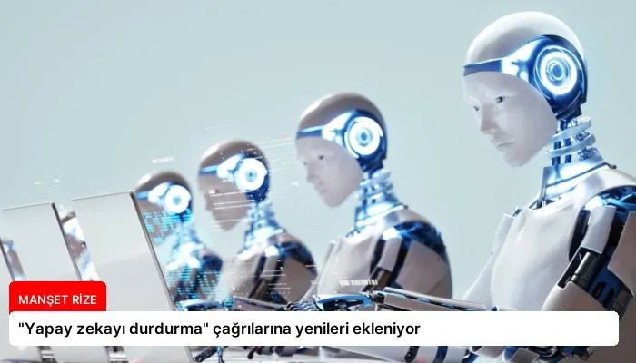 “Yapay zekayı durdurma” çağrılarına yenileri ekleniyor