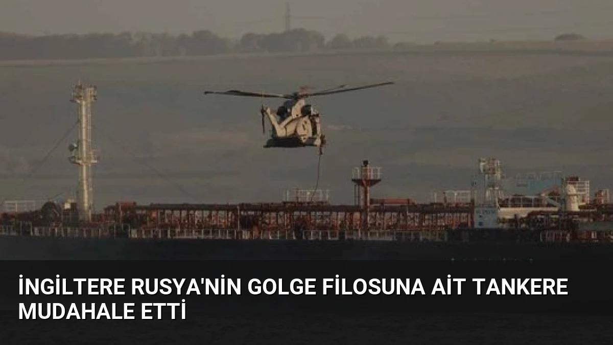 İngiltere Rusya’nin Golge Filosuna Ait Tankere Mudahale Etti