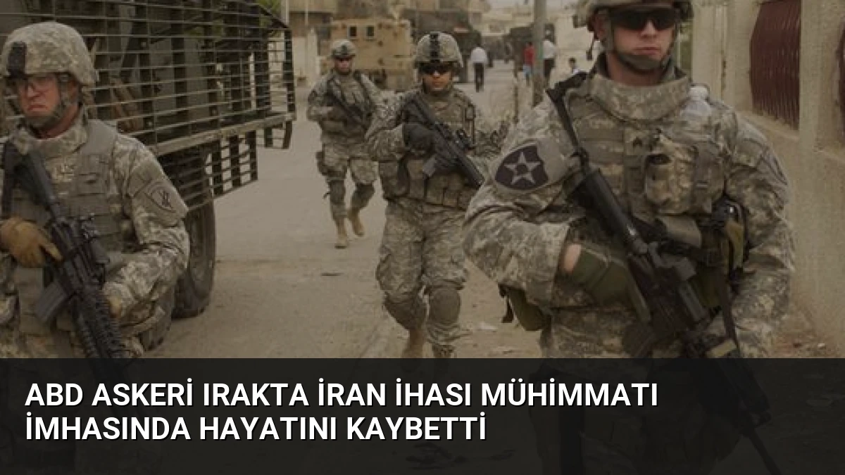 ABD askeri Irakta İran İHAsı mühimmatı imhasında hayatını kaybetti
