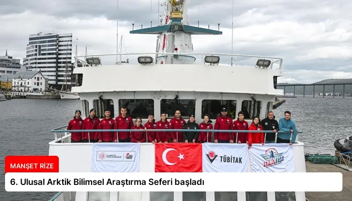 6. Ulusal Arktik Bilimsel Araştırma Seferi başladı