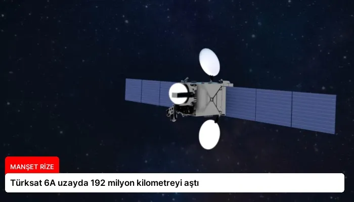 Türksat 6A uzayda 192 milyon kilometreyi aştı