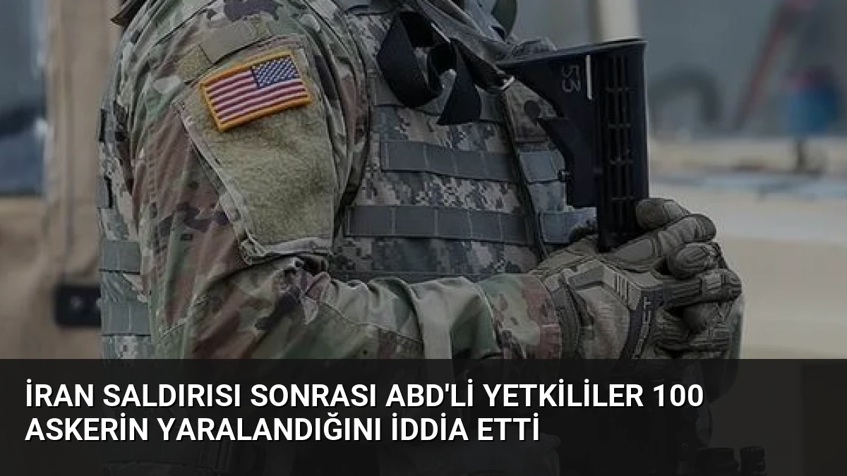 İran Saldırısı Sonrası ABD’li Yetkililer 100 Askerin Yaralandığını İddia Etti