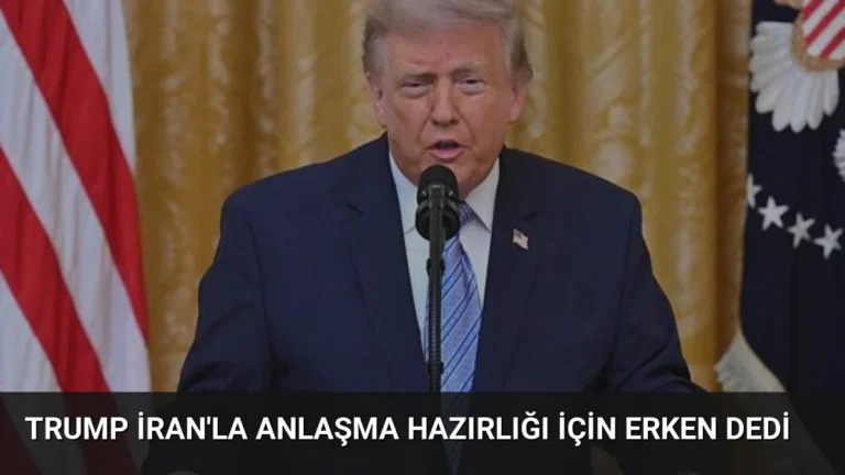 Trump İran’la Anlaşma Hazırlığı İçin Erken Dedi