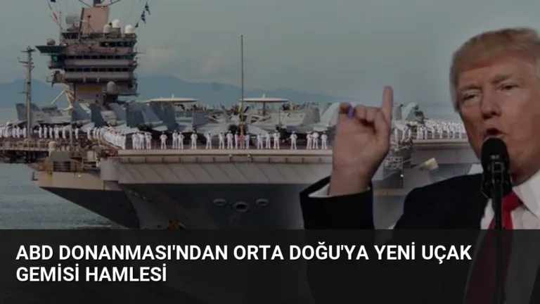 ABD Donanması’ndan Orta Doğu’ya Yeni Uçak Gemisi Hamlesi